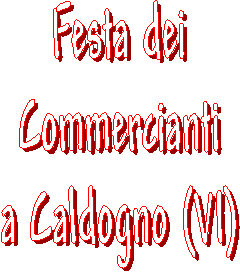 Festa dei
Commercianti
a Caldogno (VI)