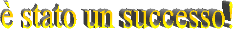 � stato un successo!